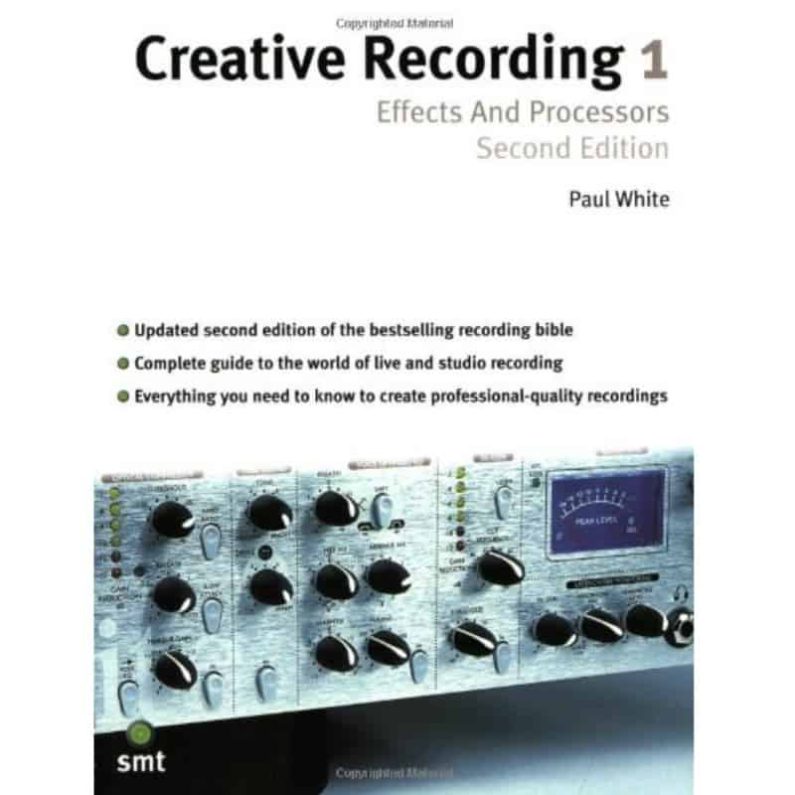 Creative Recording 1: Effects and Processors: Second Edition