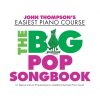John Thompson's Piano Course: The Big Pop Songbook