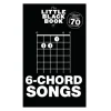 The Little Black Book Of 6-Chord Songs